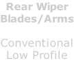 Rear Wiper  Blades/Arms  Conventional Low Profile